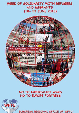 20th June – World Refugee Day – European Regional Office of WFTU Week of Solidarity (18-23 of June)