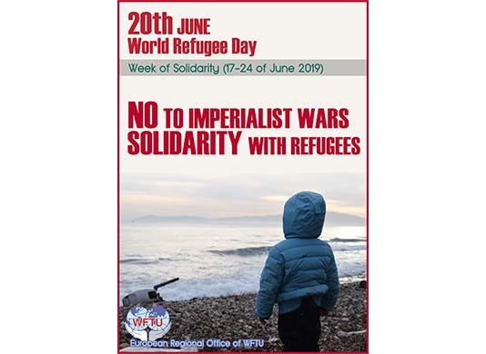 Message of the European Regional Office of the WFTU on World Refugee Day 20 June 2019