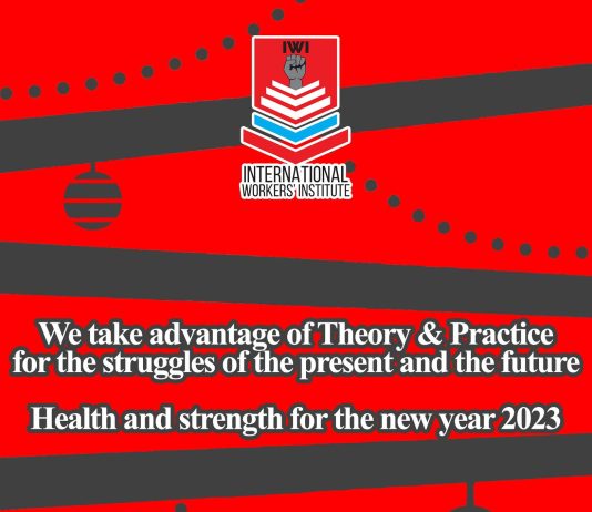 The International Workers’ Institute (IWI) wishes workers and comrades a healthy 2023