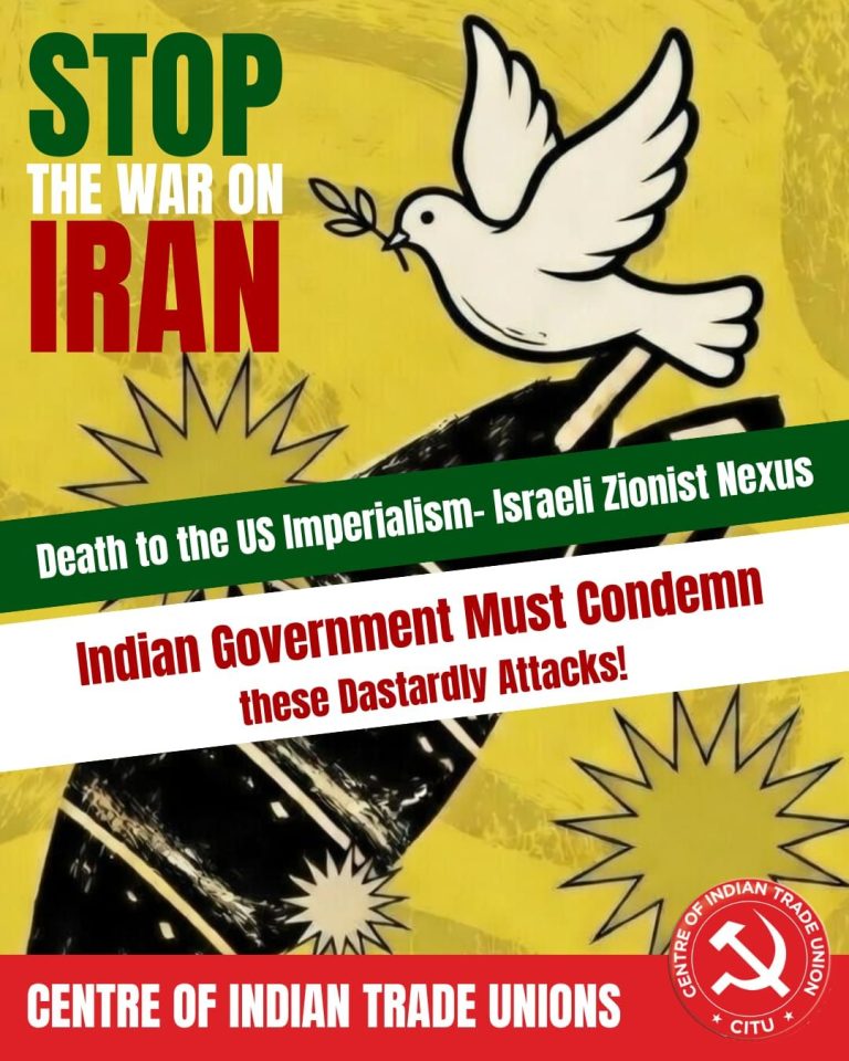 CITU – Centre of Indian Trade Unions: sto the war in Iran