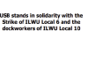 USB stands in solidarity with theStrike of ILWU Local 6 and thedockworkers of ILWU Local 10